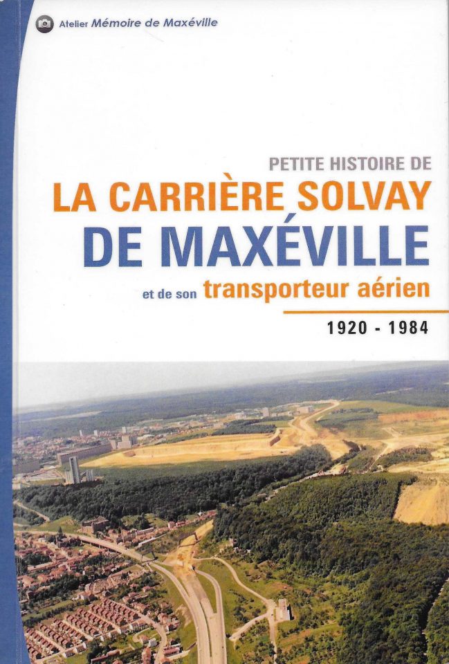 Petite histoire de la Carrière Solvay de Maxéville et de son transporteur aérien (1920-1984)
