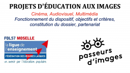 Les appels à projet 2025 de Passeurs d'Images en Lorraine