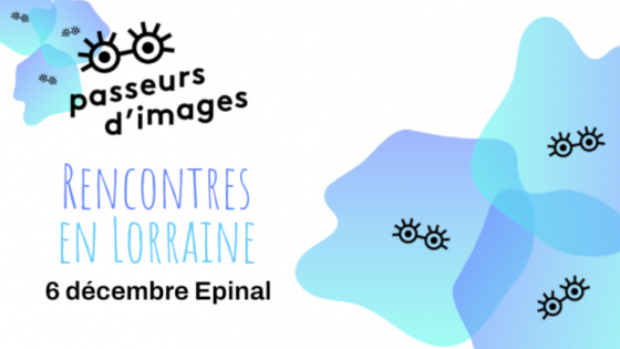 Rencontres Passeurs d'Images Lorraine