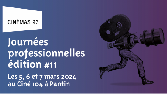Journées professionnelles Cinémas 93 édition #11