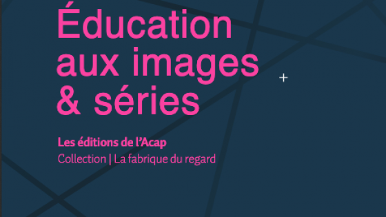 Education aux images & séries